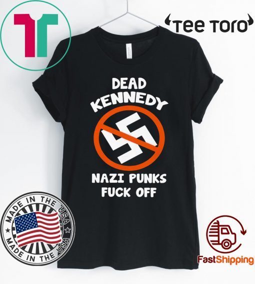 DEAD KENNEDY NAZI PUNKS FUCK OFF FOR T-SHIRT