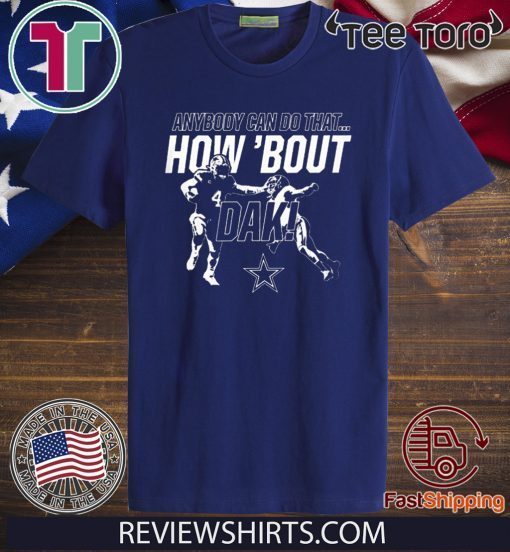 Dallas Cowboys How Bout Dak Tee Shirt