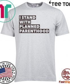 Danny DeVito I Stand With Planned Parenthood Shirt T-Shirt