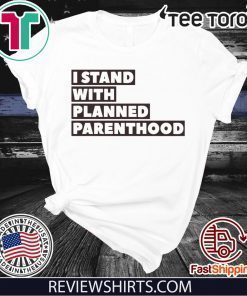 Danny DeVito I Stand With Planned Parenthood Shirt T-Shirt