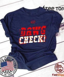 Dawg Check 100 For T-Shirt