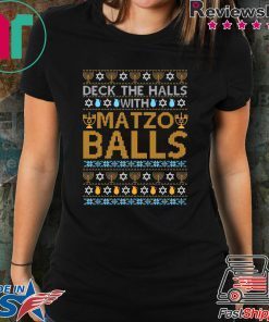 Deck the halls with Matzo Balls Ugly T-Shirt