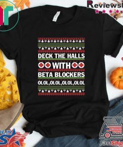 Deck the halls with beta blockers Christmas T-Shirt