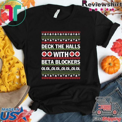 Deck the halls with beta blockers Christmas T-Shirt