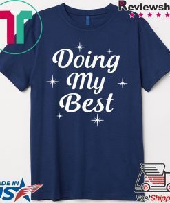 Doing My Best Shirt