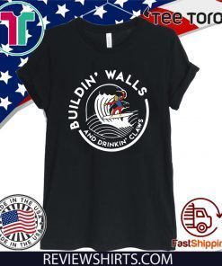 Donald Trump Building Walls And Drinking Claws Shirt - Offcial Tee