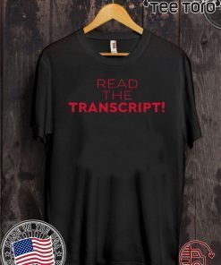 Donald Trump Read the Transcript t-shirts