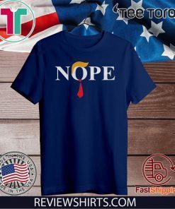 Donald Trump nope funny Shirt T-Shirt