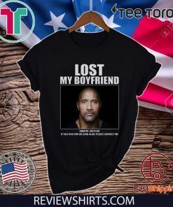 Dwayne Johnson Lost My Boyfriend Tee Shirt