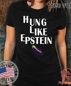 Eggplant Hung like Epstein Unisex t-shirts