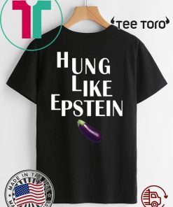 Eggplant Hung like Epstein For 2020 T-Shirt