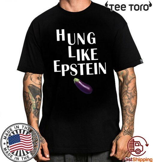 Eggplant Hung like Epstein tee shirts