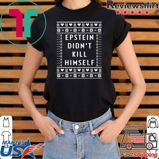 Epstein Didn’t Kill Himself Christmas 2020 T-Shirt