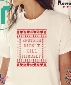 Epstein Didn't Kill Himself Christmas White Shirt