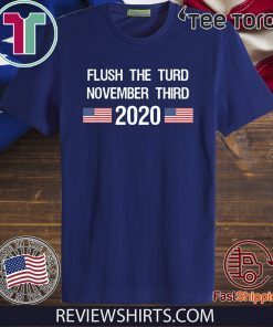 Offcial Flush The Turd November Third 2020 T-Shirt