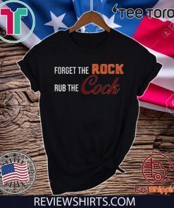 Forger The Rock Ru The Cock T-Shirt