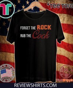 Forger The Rock Ru The Cock T-Shirt