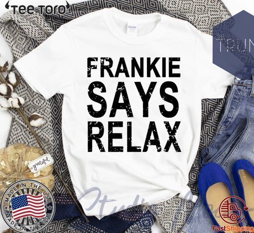 Offcial Frankie say relax t-shirts