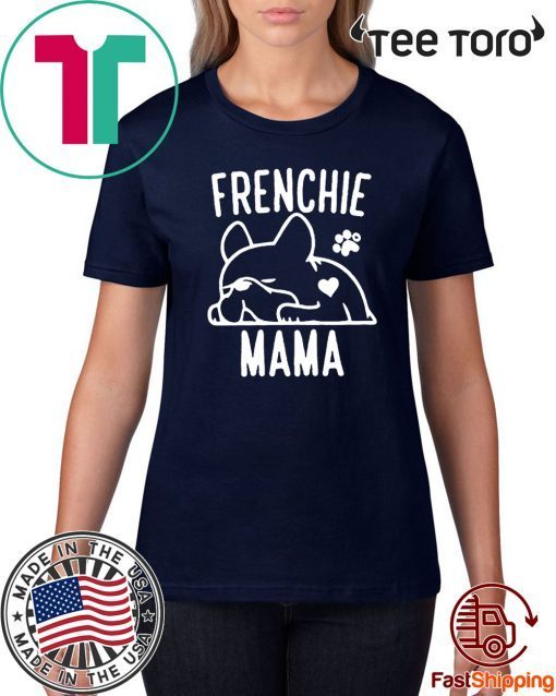 Frenchie Mama Shirt T-Shirt