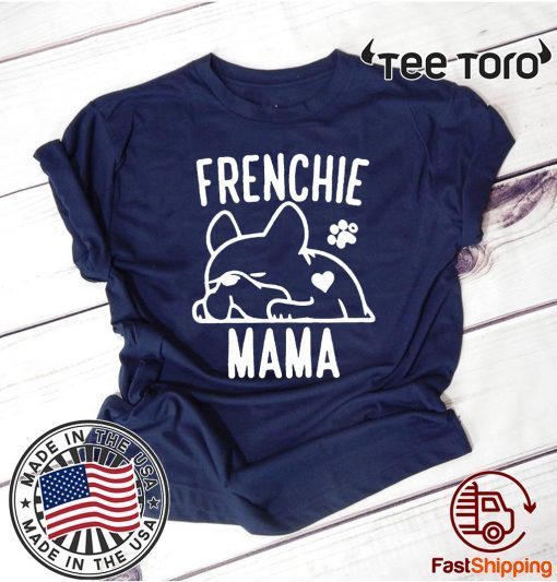 Frenchie Mama Shirt T-Shirt