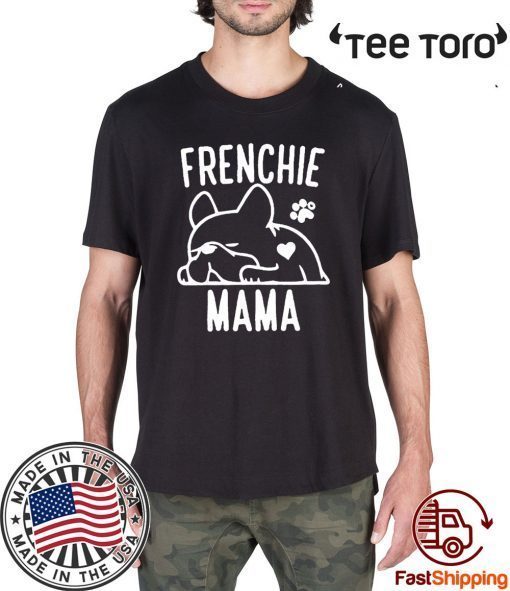 Frenchie Mama Shirt T-Shirt