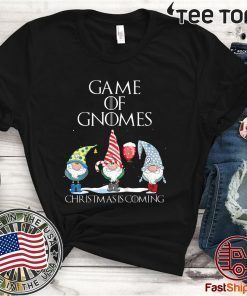 Funny Game Of Gnomes Christmas Is Coming Elf Offcial T-Shirt