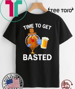 Funny Time To Get Basted Beer Drinking Thanksgiving Turkey For T-Shirt