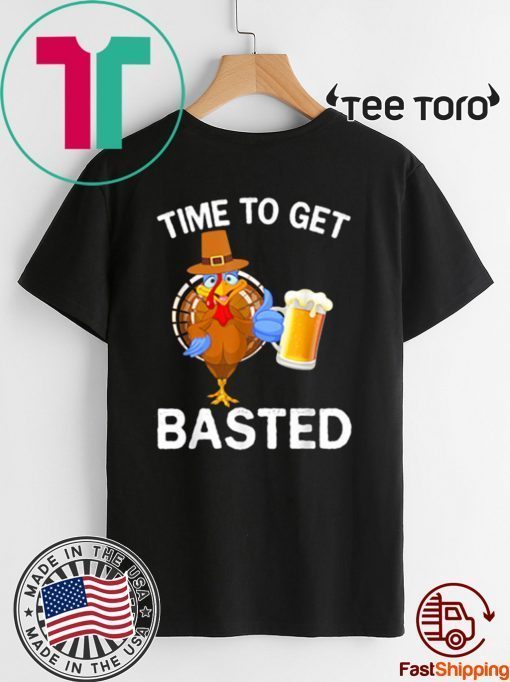 Funny Time To Get Basted Beer Drinking Thanksgiving Turkey For T-Shirt