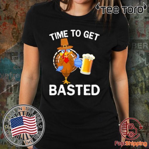 Funny Time To Get Basted Beer Drinking Thanksgiving Turkey For T-Shirt