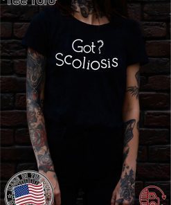 LIMITED EDITION GOT SCOLIOSIS T-SHIRT