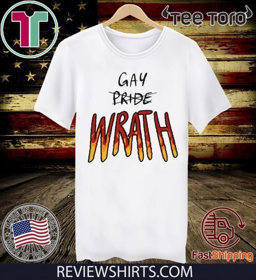 Gay WRATH fire t-shirts