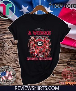 Georgia Bulldogs Never Underestimate A Woman Who Understands Football And Loves Tee Shirt