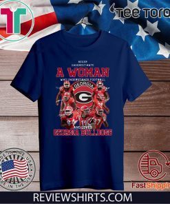 Georgia Bulldogs Never Underestimate A Woman Who Understands Football And Loves Tee Shirt