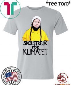 Greta Thunberg Skolstrejk For Klimatet Shirt - Offcial Tee