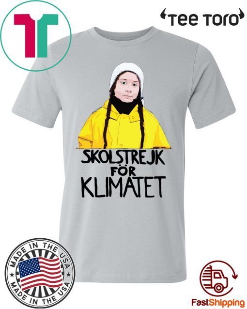 Greta Thunberg Skolstrejk For Klimatet Shirt - Offcial Tee