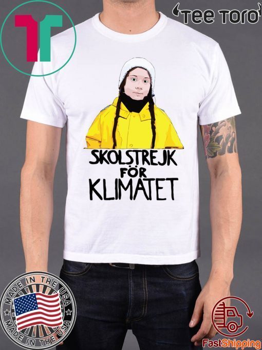 Greta Thunberg Skolstrejk For Klimatet Shirt - Offcial Tee