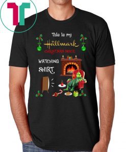 Grinch This Is My Hallmark Christmas Movie Watching Shirt