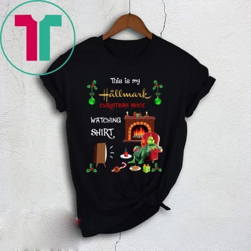 Grinch This Is My Hallmark Christmas Movie Watching Shirt