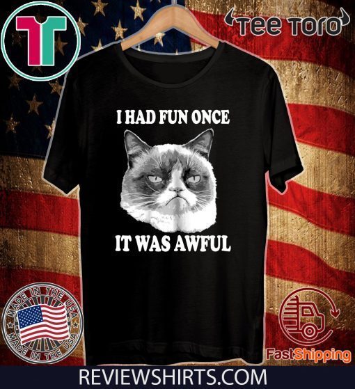 Grumpy Cat Had Fun Once Was Awful Big Face 2020 T-Shirt