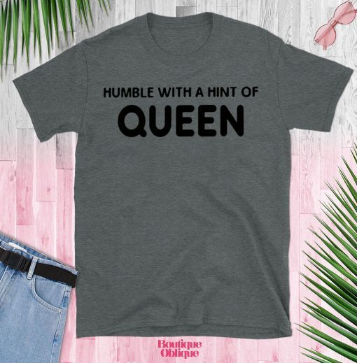 Humble With A Hint Of Queen Classic T-Shirt