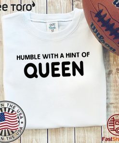 Humble With A Hint Of Queen Classic T-Shirt