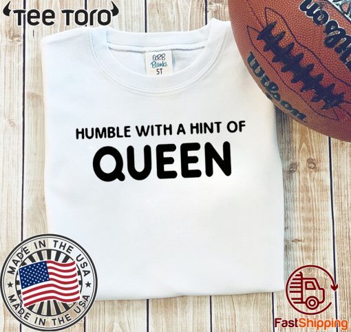 Humble With A Hint Of Queen Classic T-Shirt