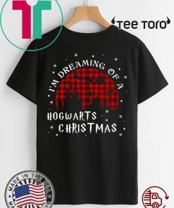 Harry Potter Christmas I'm Dreaming Of A Hogwarts Christmas Xmas T-Shirt