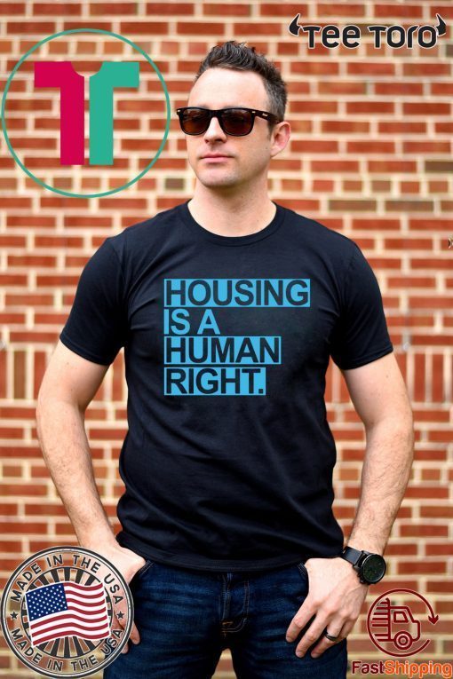 Housing Is A Human Right 2020 T-Shirt