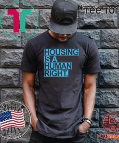 Housing Is A Human Right 2020 T-Shirt