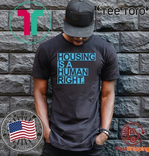 Housing Is A Human Right 2020 T-Shirt