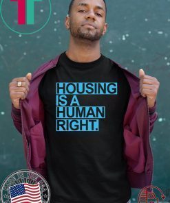 Housing Is A Human Right 2020 T-Shirt