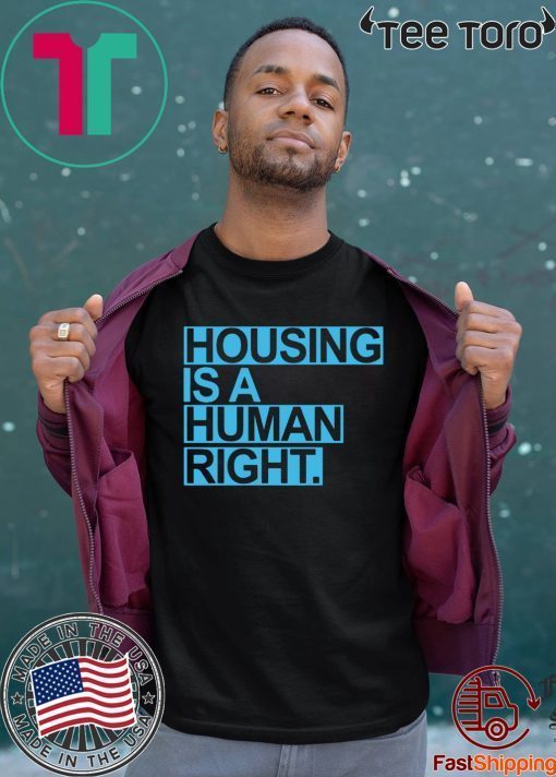 Housing Is A Human Right 2020 T-Shirt