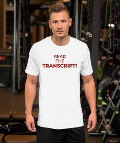 Where to buy Read the Transcript T-Shirt