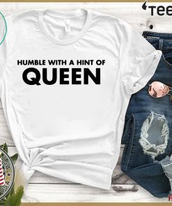 Humble with a hint of QUEEN Lisa 2020 T-Shirt